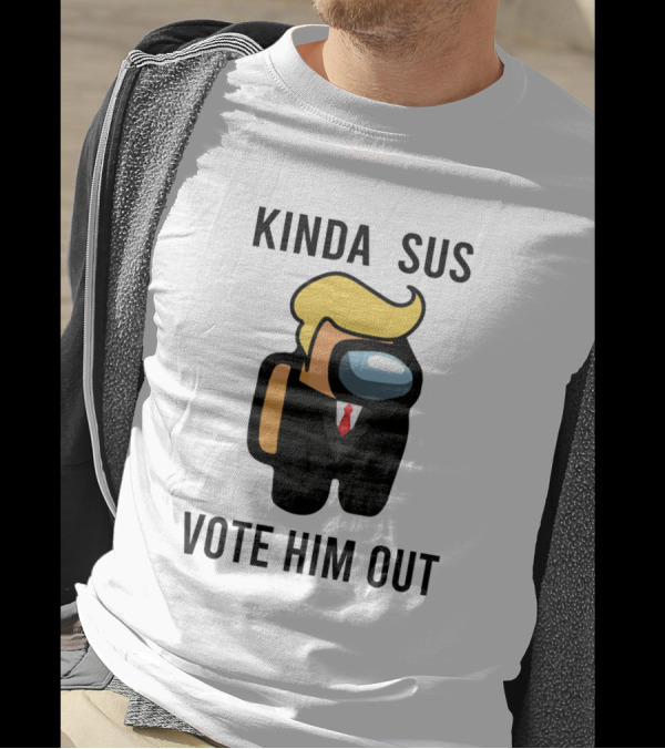 Kinda Sus Vote Him Out Among Us Trump Character T-Shirt