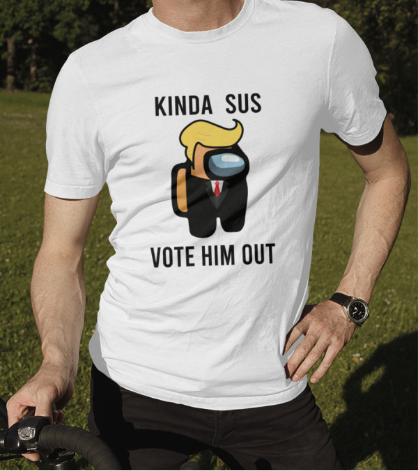 Kinda Sus Vote Him Out Among Us Trump Character T-Shirt