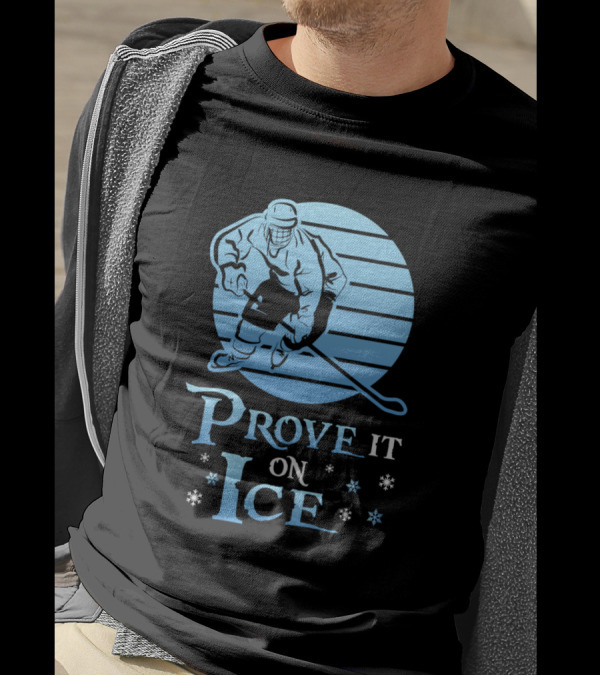 Prove It On Ice Hockey Player Snowflakes T-Shirt