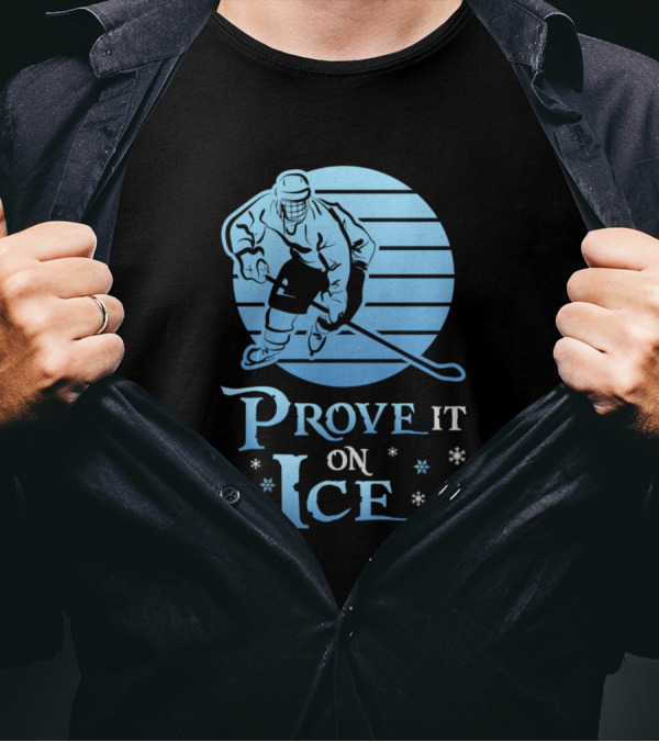 Prove It On Ice Hockey Player Snowflakes T-Shirt
