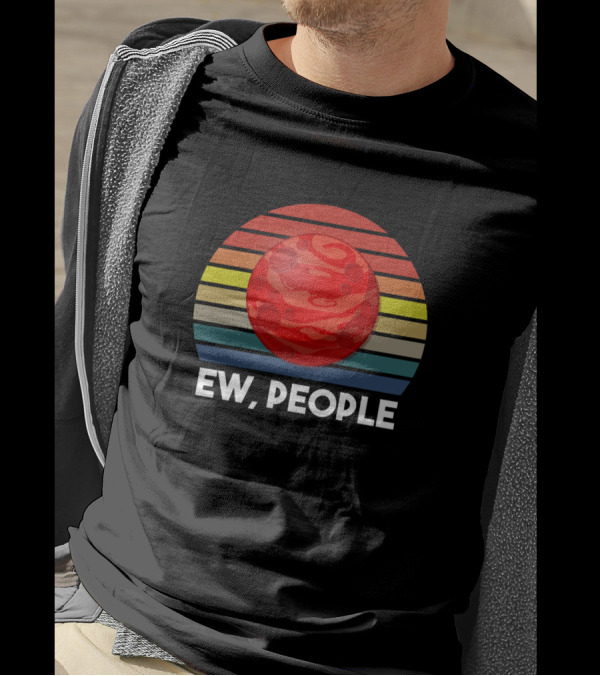 Retro Style Ew People Funny Mars Planet Sarcasm Colorful Stripes T-Shirt