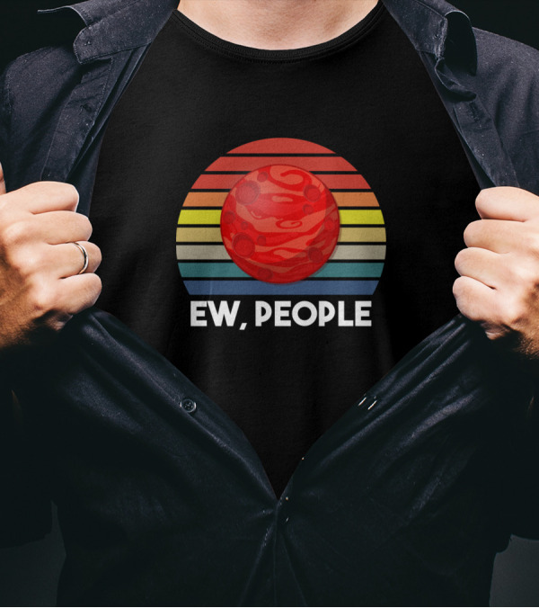 Retro Style Ew People Funny Mars Planet Sarcasm Colorful Stripes T-Shirt