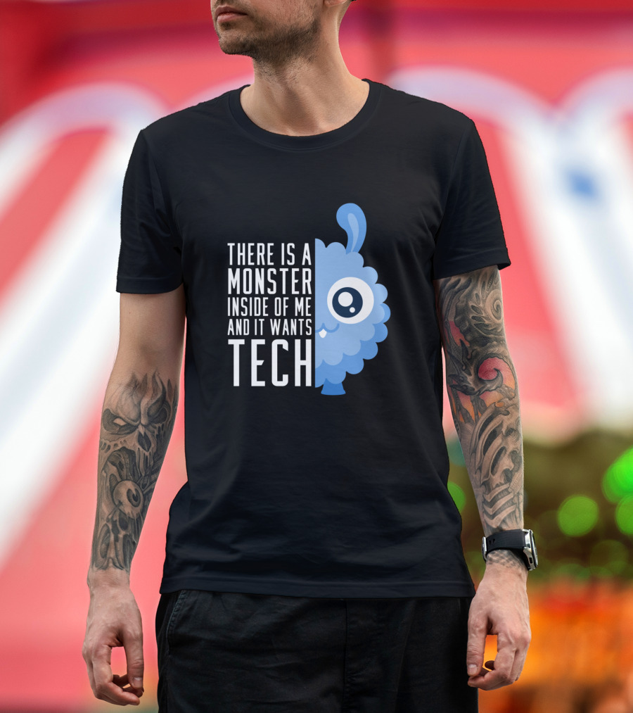 There Is a Monster Inside of Me and It Wants Tech T-Shirt