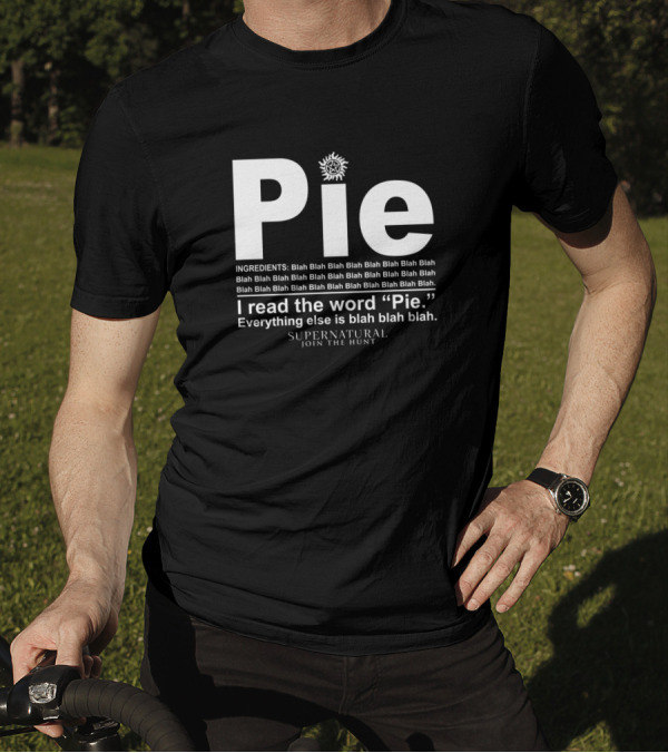 Supernatural Join The Hunt Pie I Read The Word Everything Else Is Blah Blah Blah T-Shirt