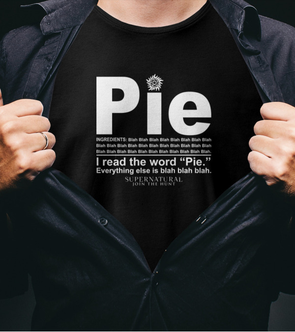 Supernatural Join The Hunt Pie I Read The Word Everything Else Is Blah Blah Blah T-Shirt