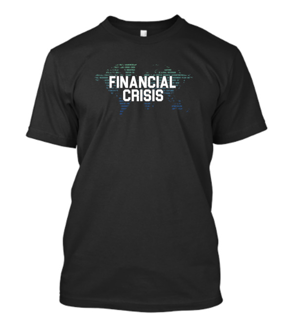 Financial Crisis Stock Market Forex Trading Cryptocurrency Trader T-Shirt
