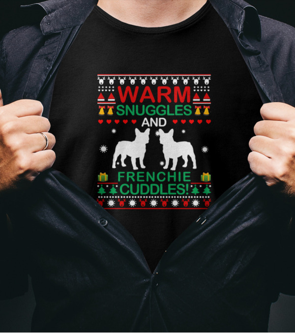 Warm Snuggles And Frenchie Cuddles Christmas Sweater Style With Bells And Gifts T-Shirt