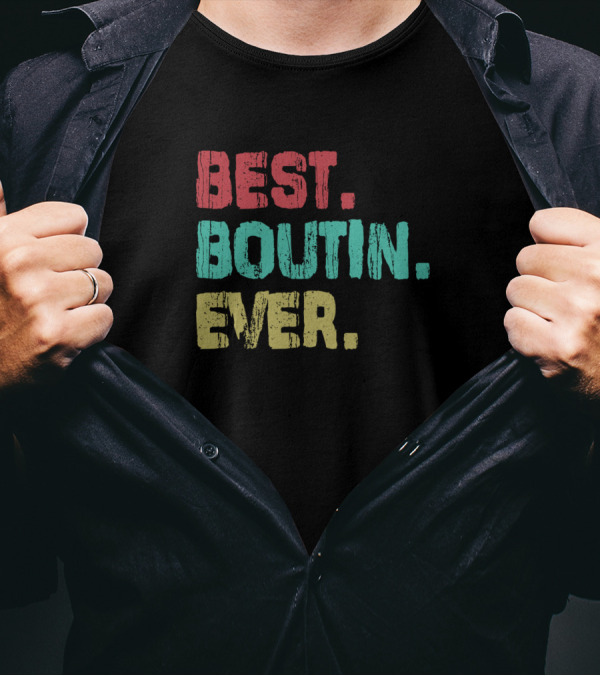 Best Boutin Ever Name Birthday T-Shirt
