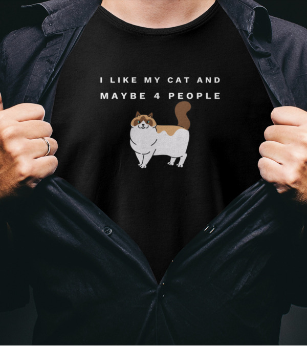I Like My Cat And Maybe 4 People Cute Fluffy Cat T-Shirt