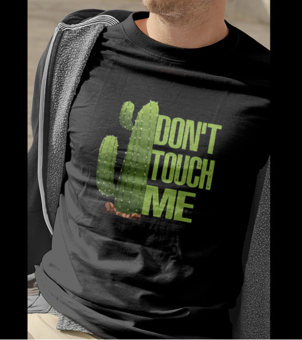 Don't Touch Me Introvert Cactus Sarcastic T-Shirt