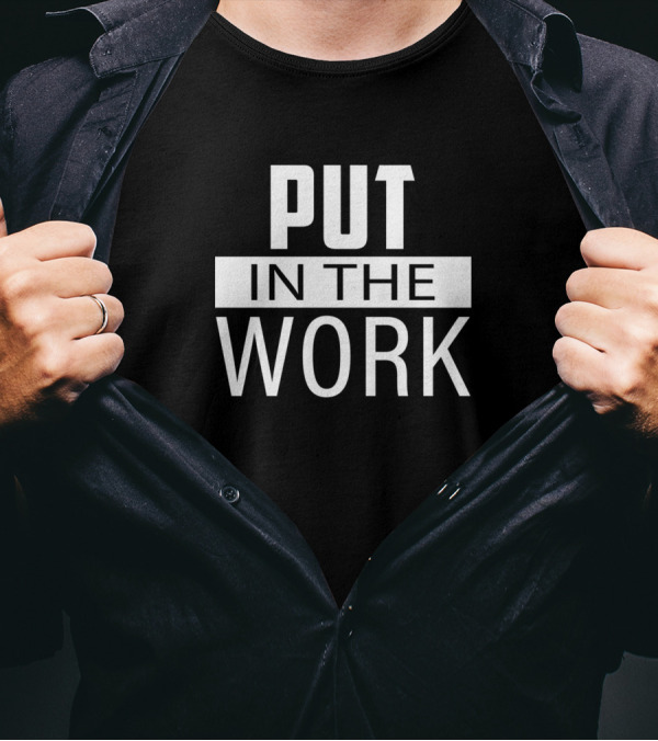 Gary Vaynerchuk Motivational Put In The Work T-Shirt