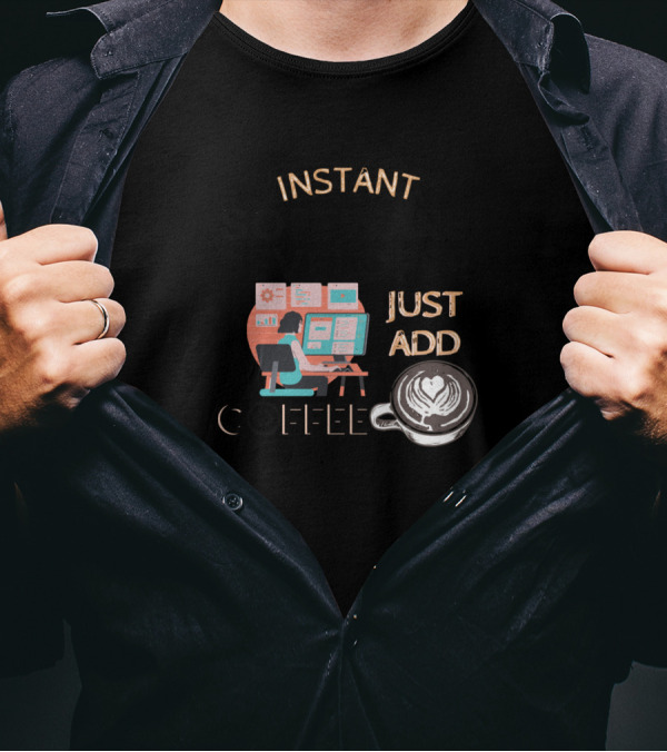 Instant Software Developer Just Add Coffee Coding Setup Latte T-Shirt