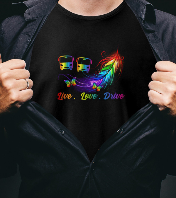 Live Love Drive Bus Driver Rainbow Feather Butterfly T-Shirt