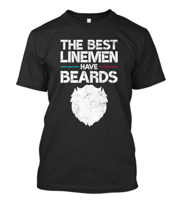 The Best Linemen Have Beards Beard Silhouette Funny Line Worker Gag T-Shirt