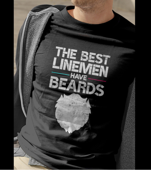 The Best Linemen Have Beards Beard Silhouette Funny Line Worker Gag T-Shirt