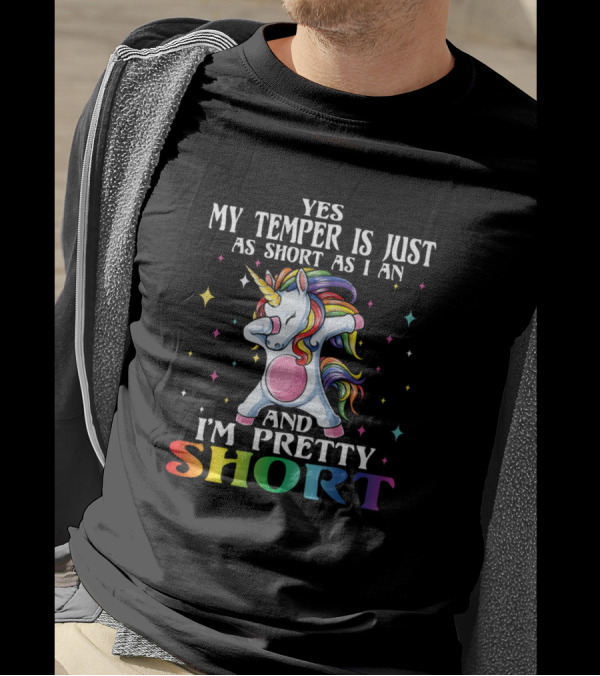 Yes My Temper Is Just As Short As I Am And I'm Pretty Short Unicorn Dabbing Rainbow T-Shirt