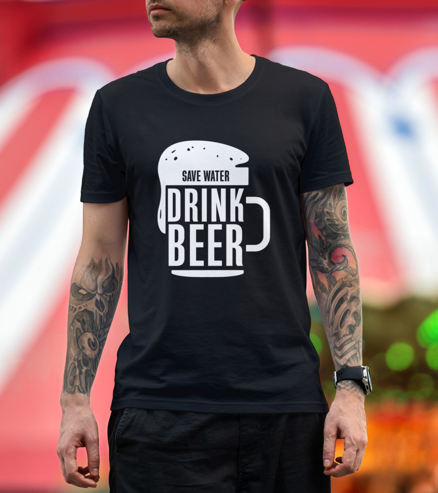 Save Water Drink Beer Mug Funny Alcohol Drinking T-Shirt