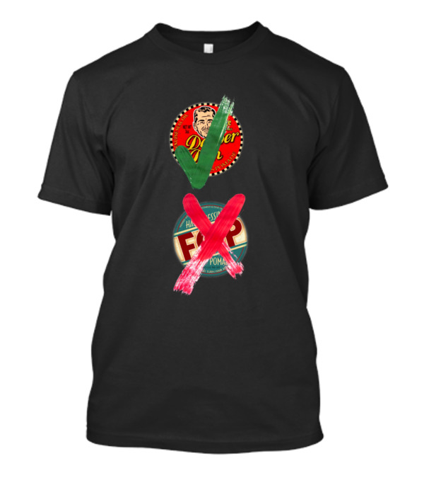 Dapper Dap Approved Fop Pomade Rejected T-Shirt