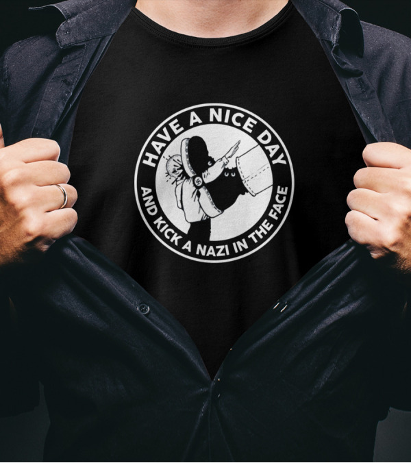 Have A Nice Day And Kick A Nazi In The Face Classic Round Emblem T-Shirt