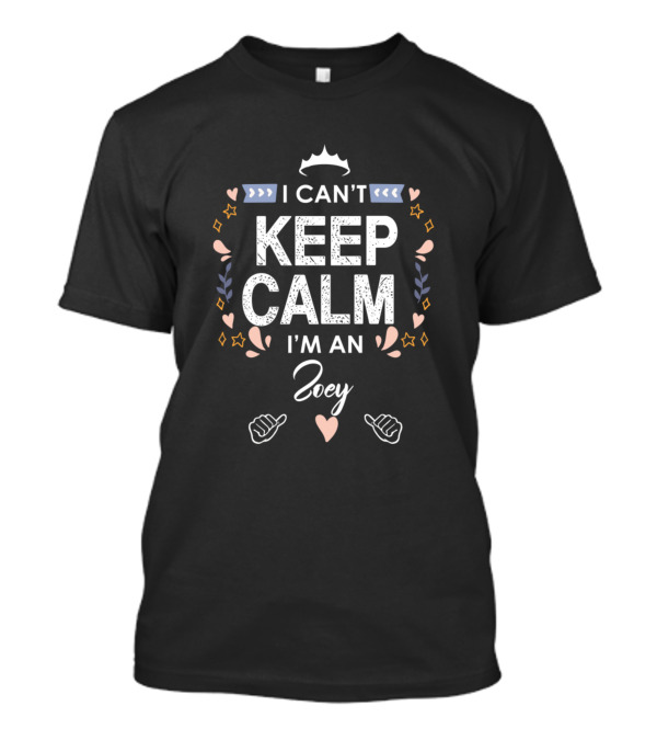 I Can't Keep Calm I'm An Zoey Heart And Crown Elements T-Shirt