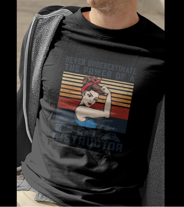 Never Underestimate The Power Of A CNA Instructor Vintage Rosie The Riveter T-Shirt