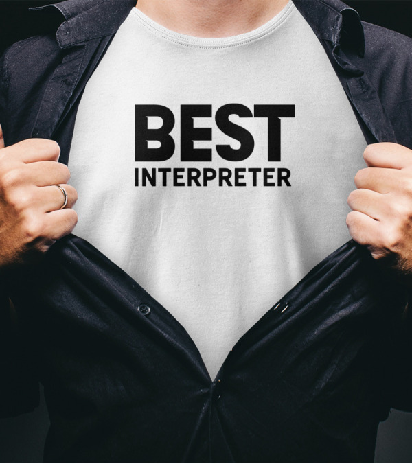 Best Interpreter Job Interpreter Translator Interpreting Translate T-Shirt
