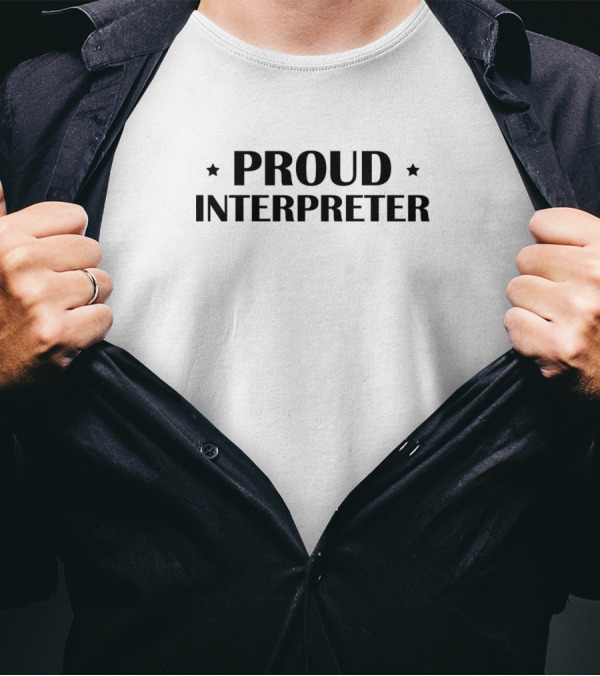 Proud Interpreter Translator Interpreting Job T-Shirt