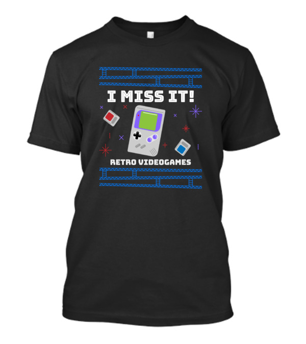 I Miss It Retro Videogames Handheld Electronic Game Nostalgia T-Shirt