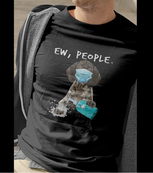 Ew People German Shorthaired Pointer Wearing Mask T-Shirt
