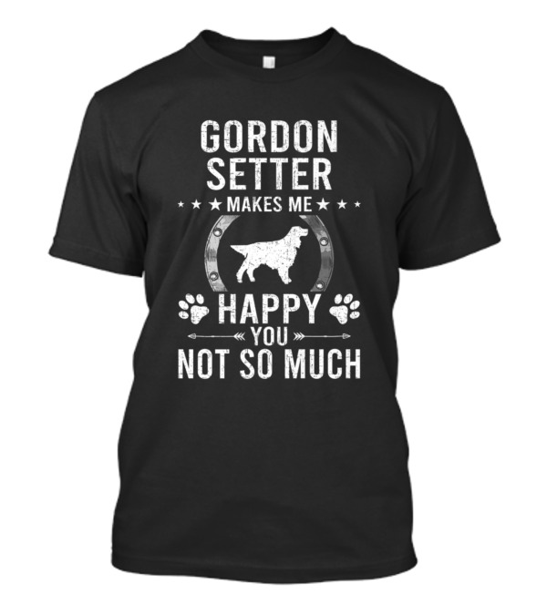 Gordon Setter Makes Me Happy You Not So Much Dog Paw Horseshoe Stars T-Shirt