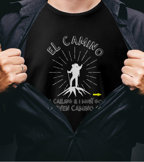 El Camino Is Calling And I Must Go Buen Camino Pilgrim Journey With Backpacker Silhouette And Shell Icons T-Shirt