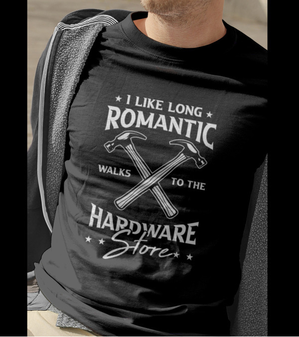 I Like Long Romantic Walks To The Hardware Store Hammers Crossed T-Shirt