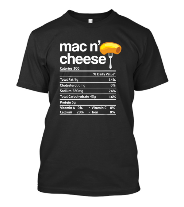 Mac N' Cheese Nutrition Facts Funny Thanksgiving Mac T-Shirt