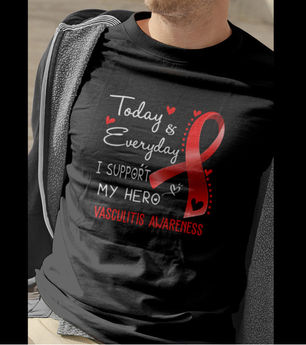 Today Everyday I Support My Hero Vasculitis Awareness T-Shirt