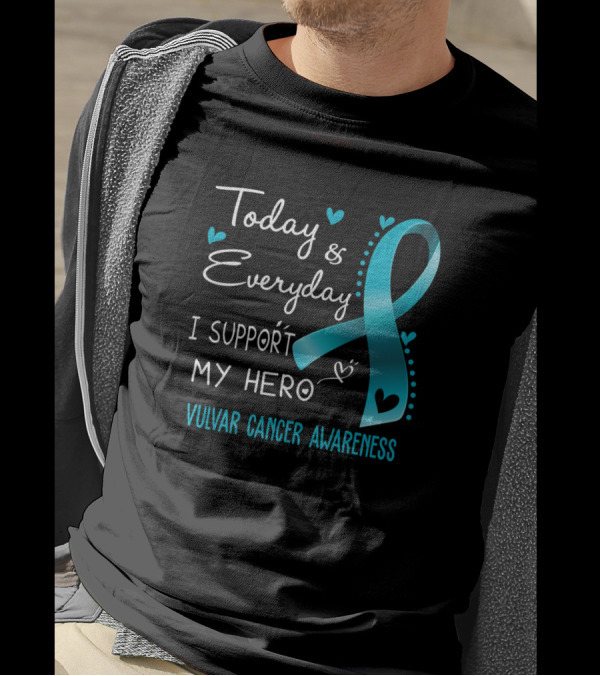 Today And Everyday I Support My Hero Vulvar Cancer Awareness T-Shirt