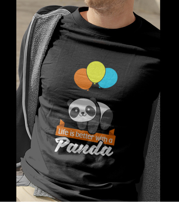 Life Is Better With A Panda Balloons Floating Joyfully T-Shirt