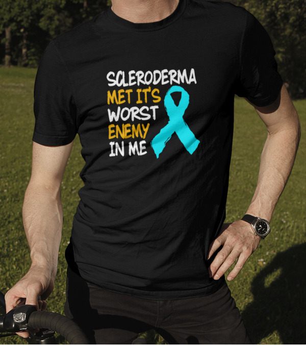 Scleroderma Met It's Worst Enemy In Me Survivor Warrior Awareness T-Shirt