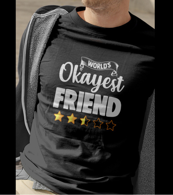 WORLD'S Okayest Friend Three Star Rating T-Shirt