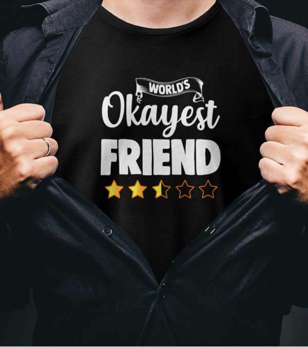 WORLD'S Okayest Friend Three Star Rating T-Shirt