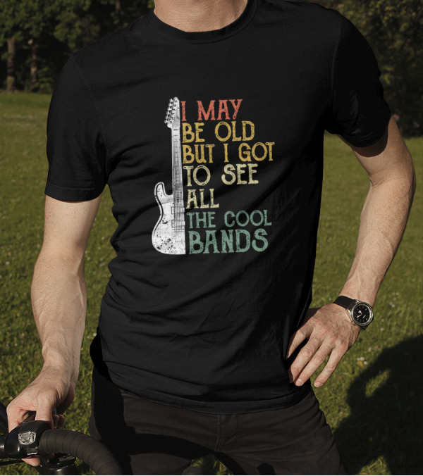 I May Be Old But I Got To See All The Cool Bands Vintage Guitar T-Shirt