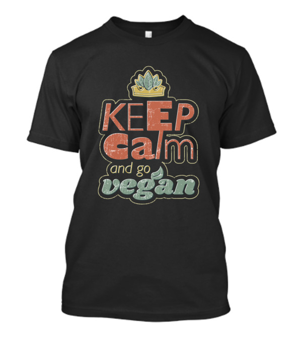 Keep Calm And Go Vegan Leaf Crown T-Shirt