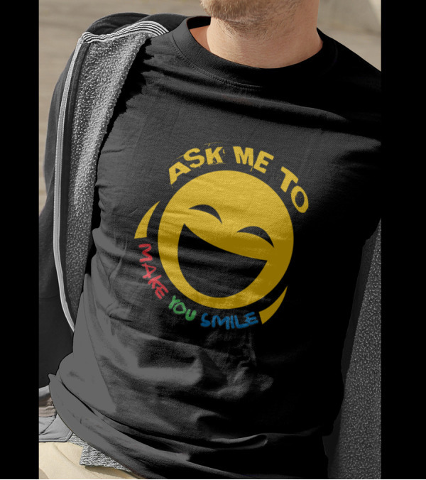 Ask Me To Make You Smile Face Emoticon T-Shirt