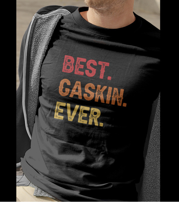 Best Gaskin Ever Gaskin Second Name Gaskin Middle T-Shirt