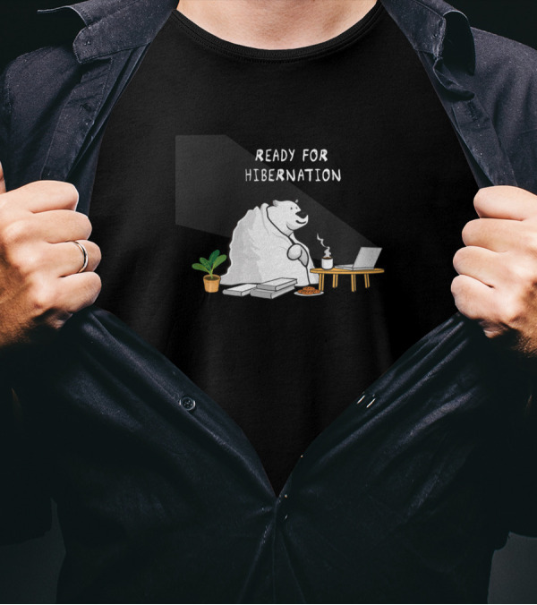 Ready For Hibernation Introvert Life Style During Winter At Home With Polar Bear T-Shirt