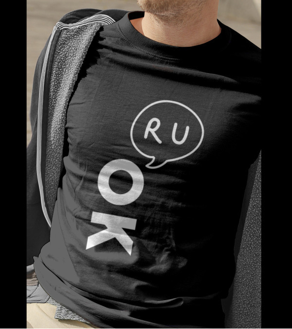 R U Ok Wordplay It's Ok Not To Be T-Shirt