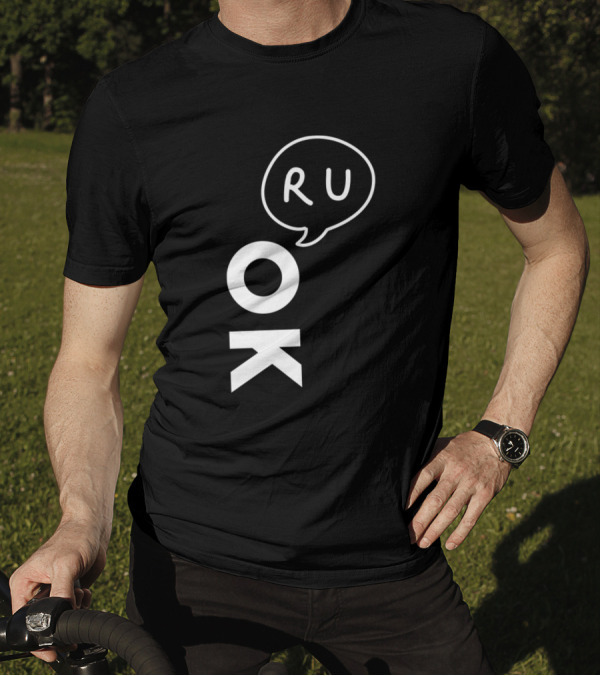 R U Ok Wordplay It's Ok Not To Be T-Shirt