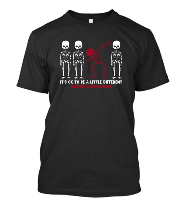 It's Ok To Be A Little Different Sepsis Awareness Skeleton Dab T-Shirt