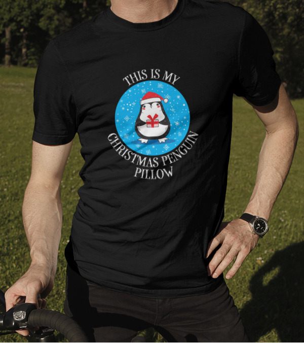 This Is My Christmas Penguin Pillow T-Shirt