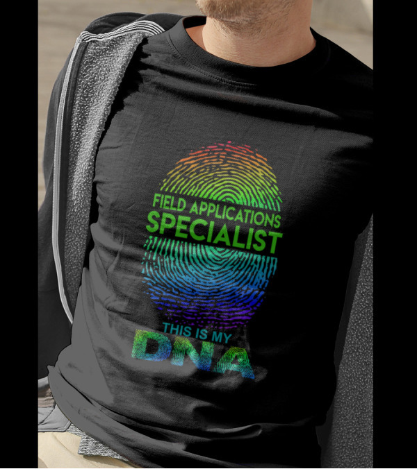 Field Applications Specialist This Is My DNA Fingerprint T-Shirt