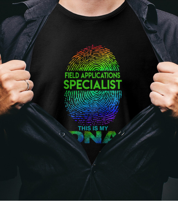 Field Applications Specialist This Is My DNA Fingerprint T-Shirt